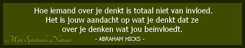 Abraham-Hicks,wat anderen van je denken.